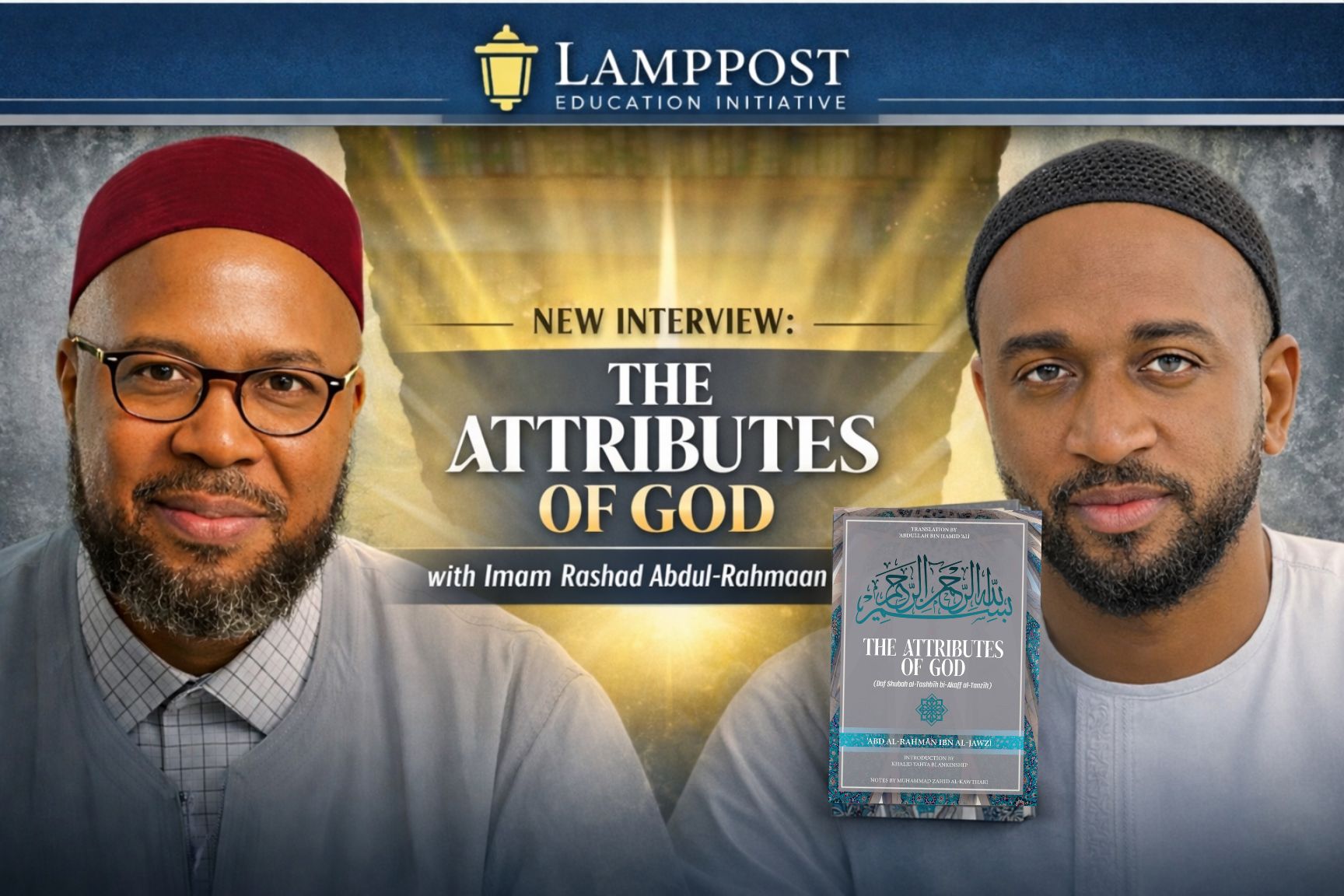 Promotional graphic for Lamppost Education Initiative featuring Imam Rashad Abdur-Rahmaan and Dr Abdullah bin Hamid Ali discussing The Attributes of God by Imam Ibn al-Jawzi